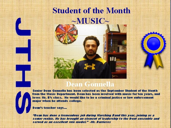 Student of the Month ~MUSIC~ Dean Gonnella Senior Dean Gonnella has been selected as
