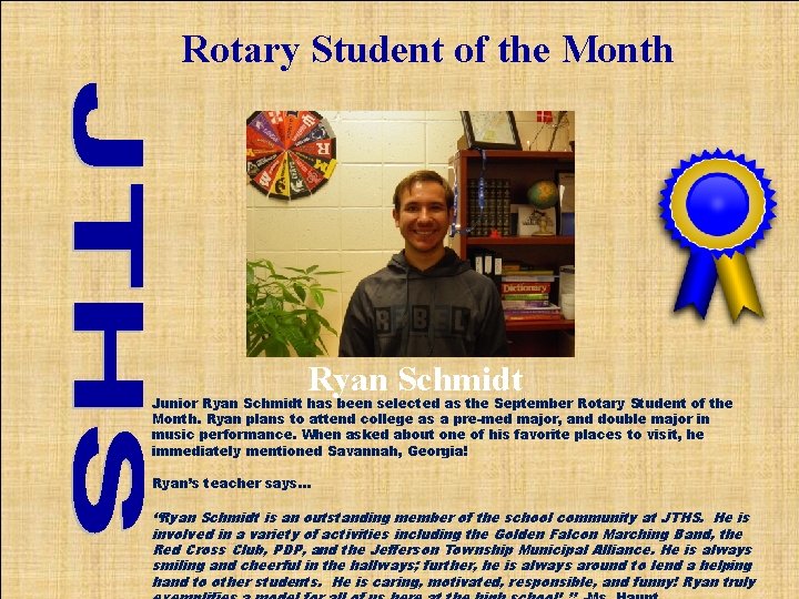 Rotary Student of the Month Ryan Schmidt Junior Ryan Schmidt has been selected as