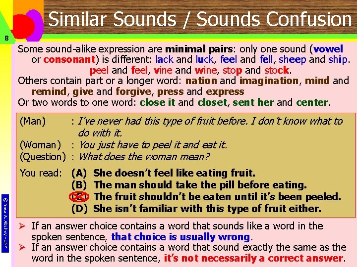 Similar Sounds / Sounds Confusion 8 Some sound-alike expression are minimal pairs: only one