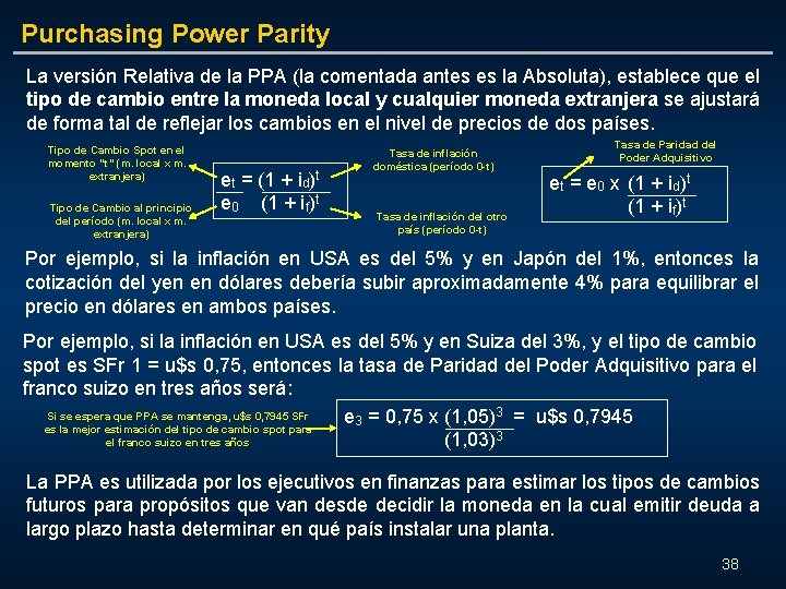 Purchasing Power Parity La versión Relativa de la PPA (la comentada antes es la