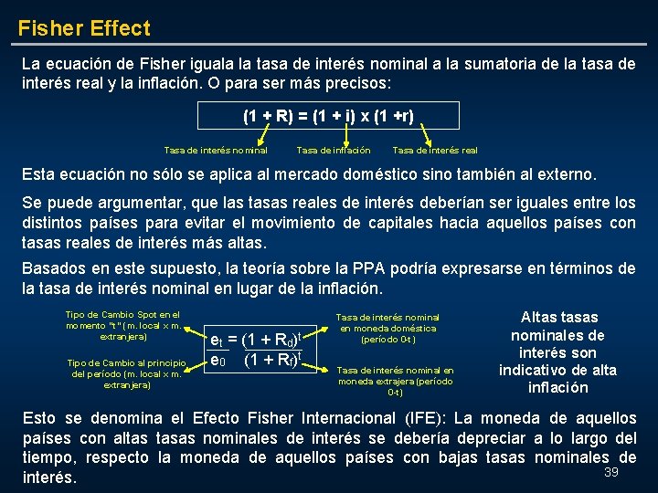 Fisher Effect La ecuación de Fisher iguala la tasa de interés nominal a la