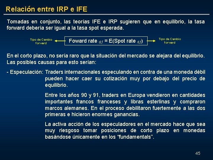 Relación entre IRP e IFE Tomadas en conjunto, las teorías IFE e IRP sugieren