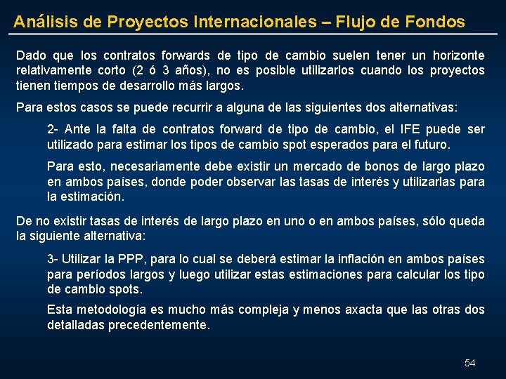 Análisis de Proyectos Internacionales – Flujo de Fondos Dado que los contratos forwards de