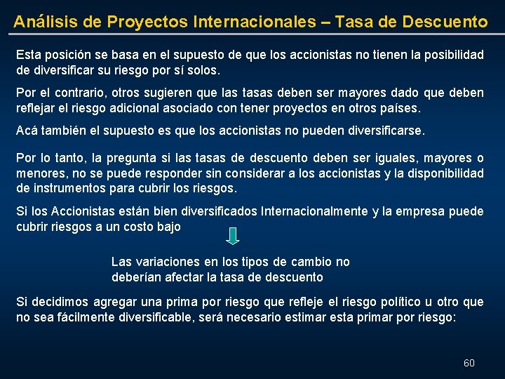 Análisis de Proyectos Internacionales – Tasa de Descuento Esta posición se basa en el