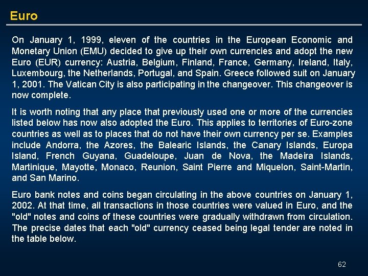 Euro On January 1, 1999, eleven of the countries in the European Economic and