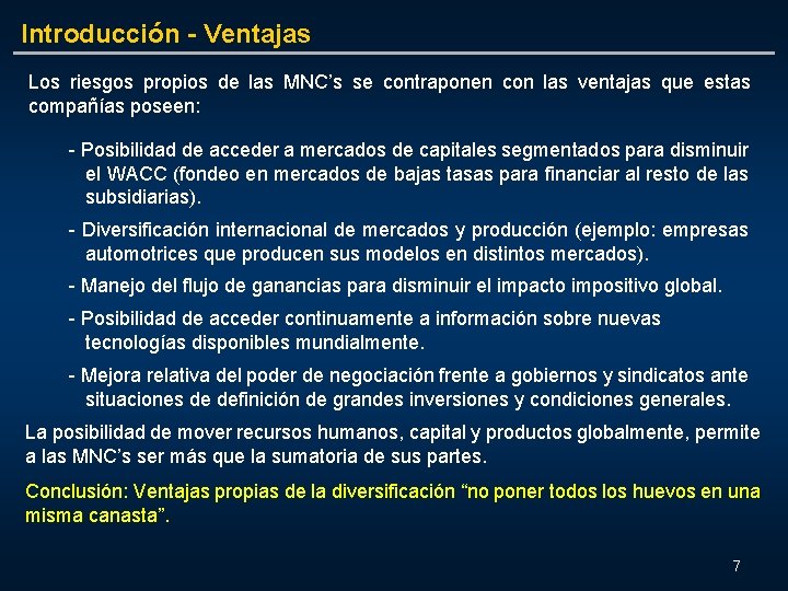 Introducción - Ventajas Los riesgos propios de las MNC’s se contraponen con las ventajas