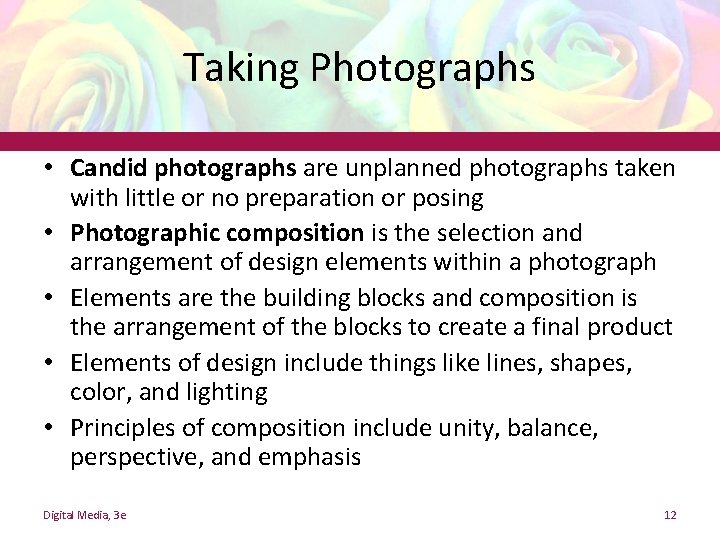 Taking Photographs • Candid photographs are unplanned photographs taken with little or no preparation Taking Photographs • Candid photographs are unplanned photographs taken with little or no preparation