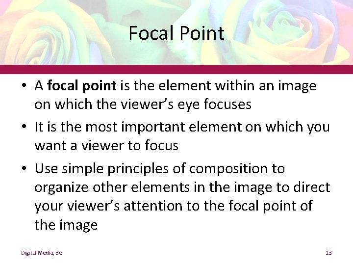 Focal Point • A focal point is the element within an image on which Focal Point • A focal point is the element within an image on which