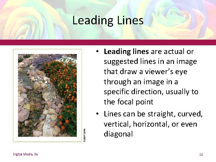 Susan Lake Leading Lines Digital Media, 3 e • Leading lines are actual or Susan Lake Leading Lines Digital Media, 3 e • Leading lines are actual or