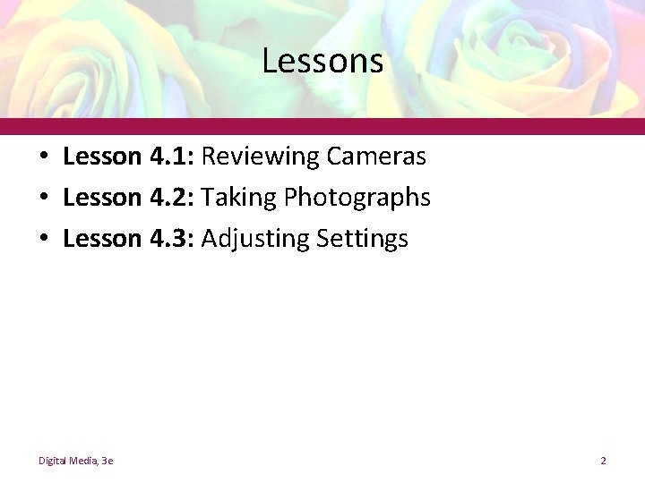 Lessons • Lesson 4. 1: Reviewing Cameras • Lesson 4. 2: Taking Photographs • Lessons • Lesson 4. 1: Reviewing Cameras • Lesson 4. 2: Taking Photographs •