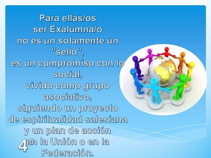 Para ellas/os ser Exalumna/o no es un solamente un "sello", es un compromiso con