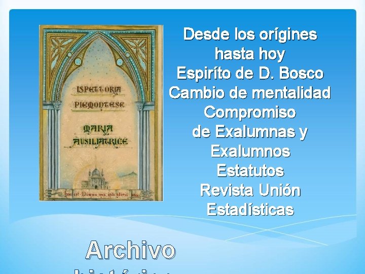 Desde los orígines hasta hoy Espiríto de D. Bosco Cambio de mentalidad Compromiso de