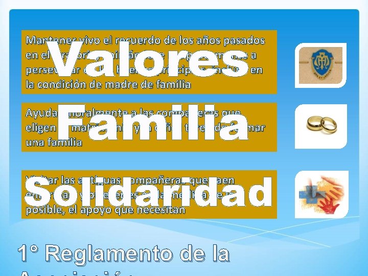 Valores Familia Mantener vivo el recuerdo de los años pasados en el Oratorio, animándose