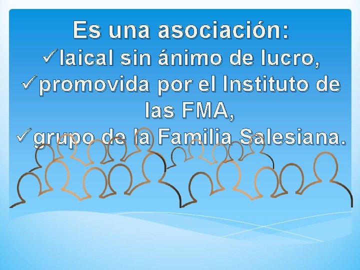 Es una asociación: ülaical sin ánimo de lucro, üpromovida por el Instituto de las