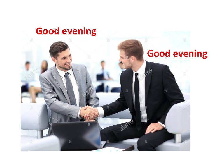 Good evening Good evening