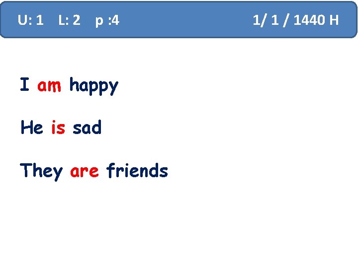 U: 1 L: 2 p : 4 I am happy He is sad They U: 1 L: 2 p : 4 I am happy He is sad They