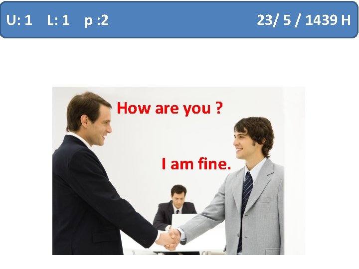 U: 1 L: 1 p : 2 23/ 5 / 1439 H How are U: 1 L: 1 p : 2 23/ 5 / 1439 H How are
