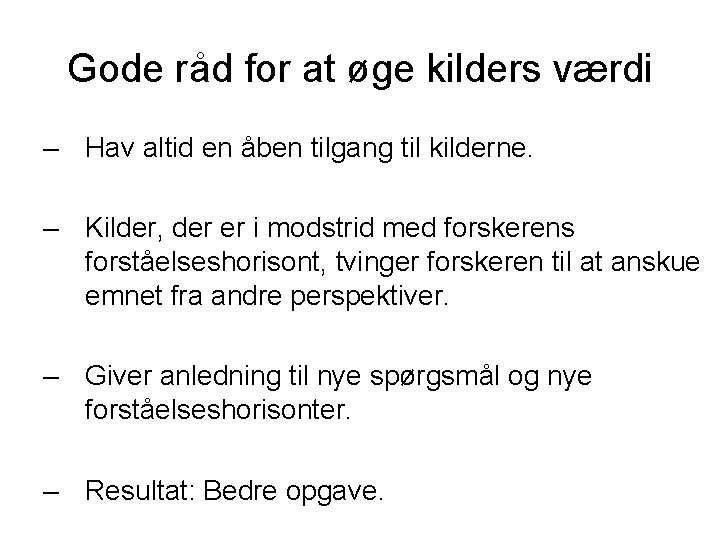 Gode råd for at øge kilders værdi – Hav altid en åben tilgang til