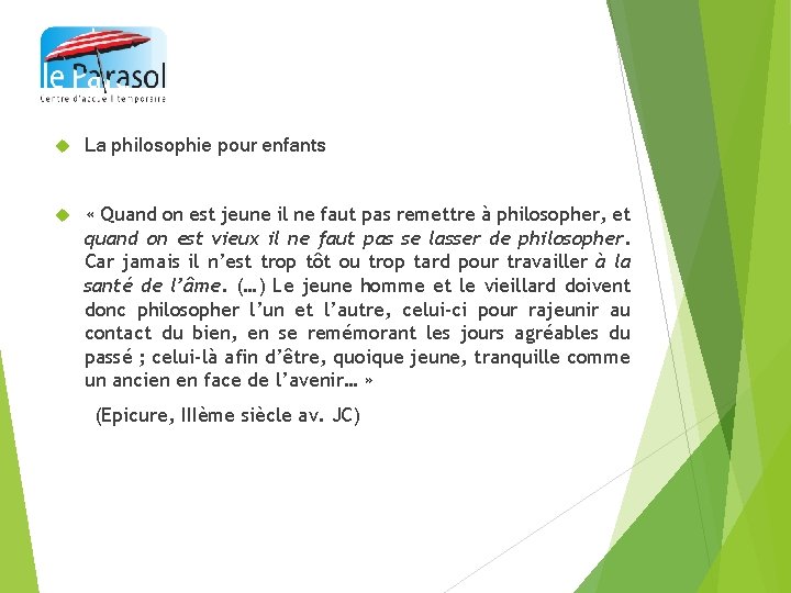  La philosophie pour enfants « Quand on est jeune il ne faut pas