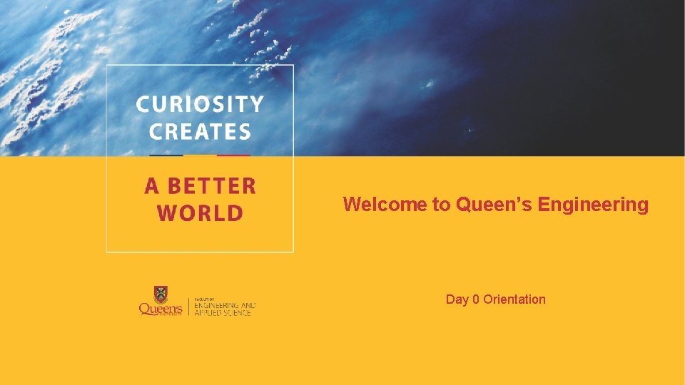 Welcome to Queen’s Engineering Day 0 Orientation 