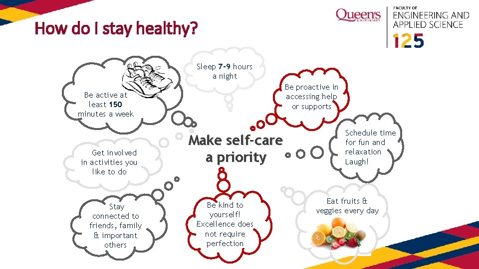 How do I stay healthy? Sleep 7 -9 hours a night Be proactive in