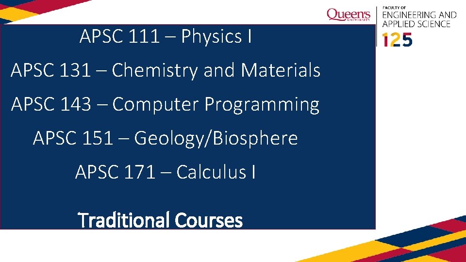 APSC 111 – Physics I APSC 131 – Chemistry and Materials APSC 143 –