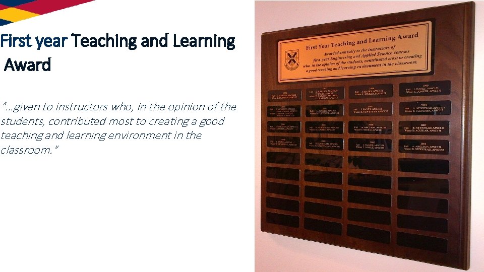 First year Teaching and Learning Award “…given to instructors who, in the opinion of