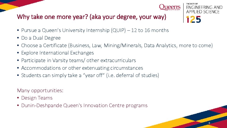 Why take one more year? (aka your degree, your way) • • Pursue a
