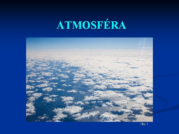 ATMOSFÉRA Obr. 1 