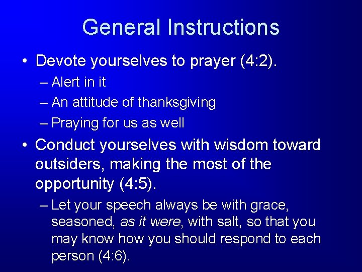 General Instructions • Devote yourselves to prayer (4: 2). – Alert in it –