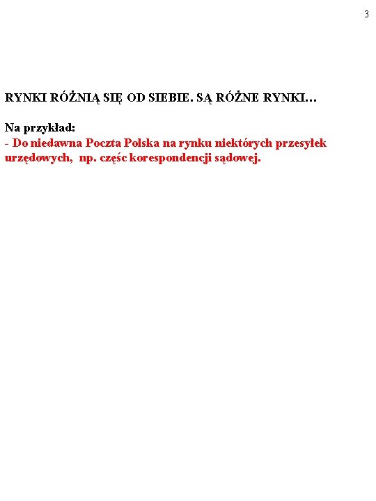 3 RYNKI RÓŻNIĄ SIĘ OD SIEBIE. SĄ RÓŻNE RYNKI… Na przykład: - Do niedawna 3 RYNKI RÓŻNIĄ SIĘ OD SIEBIE. SĄ RÓŻNE RYNKI… Na przykład: - Do niedawna