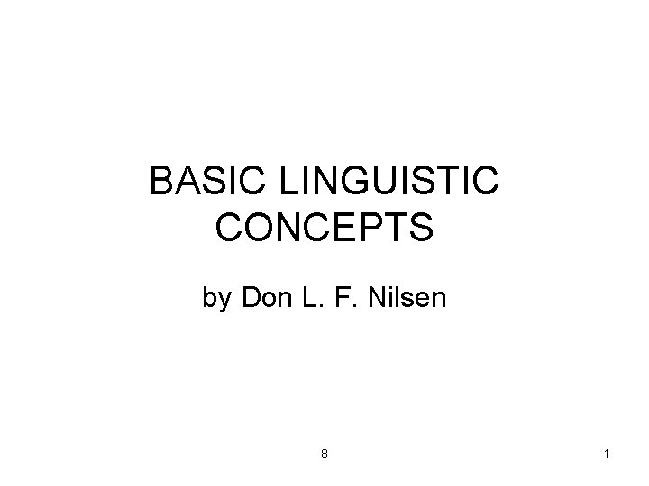 BASIC LINGUISTIC CONCEPTS by Don L. F. Nilsen 8 1 