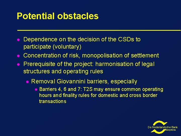 Potential obstacles l l l Dependence on the decision of the CSDs to participate Potential obstacles l l l Dependence on the decision of the CSDs to participate