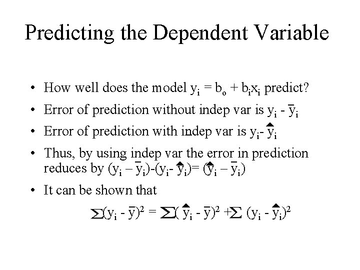 Predicting the Dependent Variable • How well does the model yi = bo +