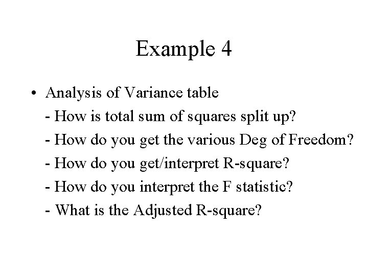 Example 4 • Analysis of Variance table - How is total sum of squares