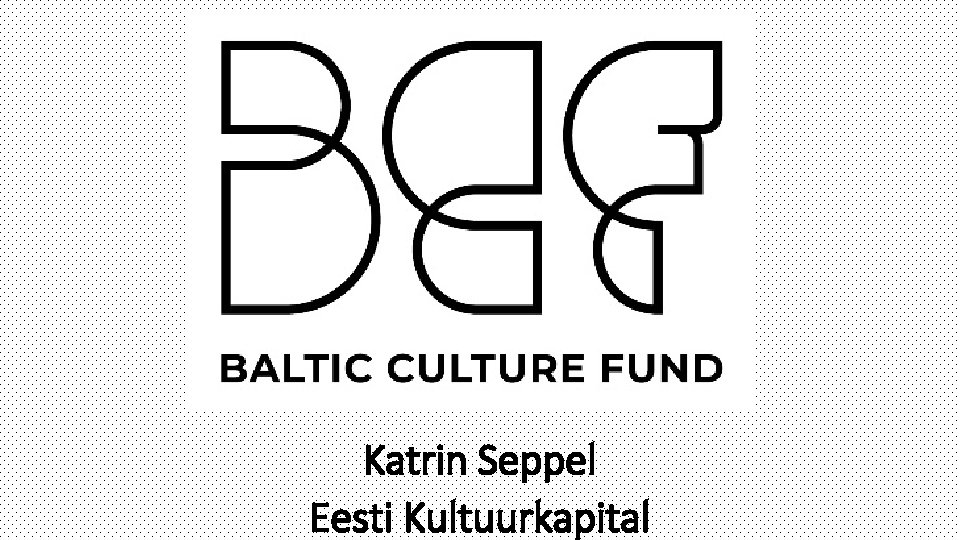 Katrin Seppel Eesti Kultuurkapital 