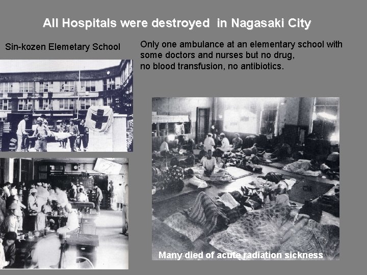 All Hospitals were destroyed in Nagasaki City Sin-kozen Elemetary School Only one ambulance at
