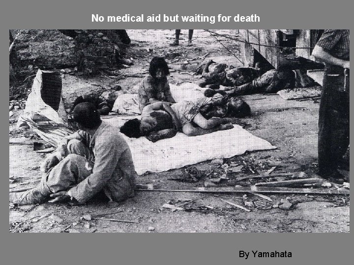 No medical aid but waiting for death By Yamahata 