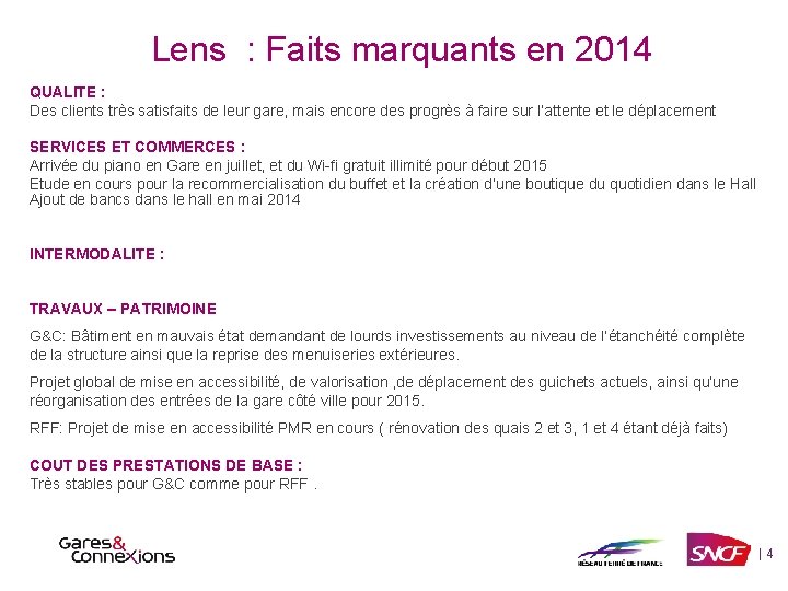 Lens : Faits marquants en 2014 QUALITE : Des clients très satisfaits de leur