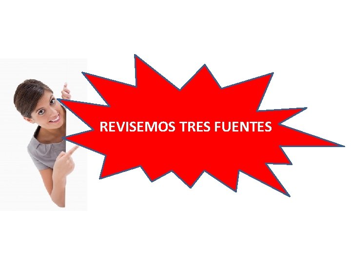 REVISEMOS TRES FUENTES 