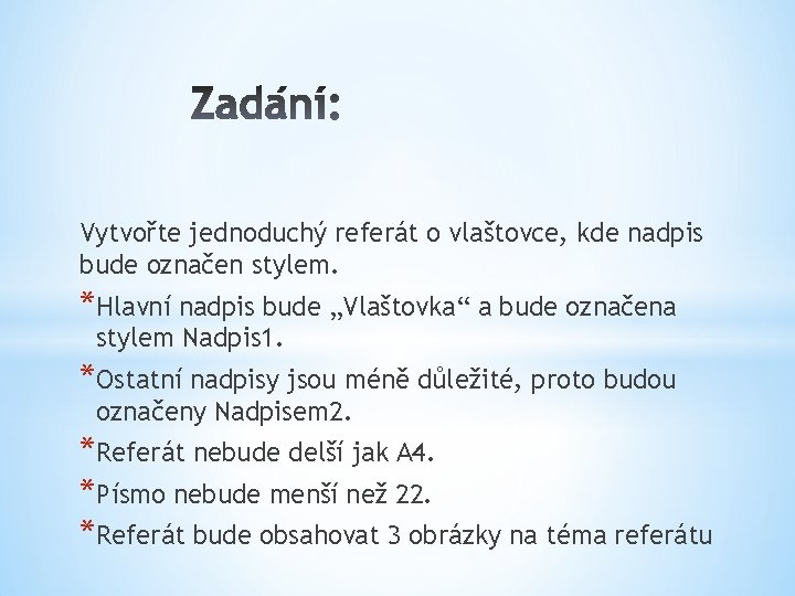 Vytvořte jednoduchý referát o vlaštovce, kde nadpis bude označen stylem. *Hlavní nadpis bude „Vlaštovka“