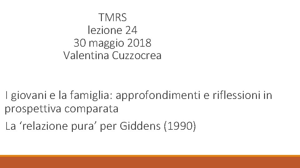 TMRS lezione 24 30 maggio 2018 Valentina Cuzzocrea I giovani e la famiglia: approfondimenti