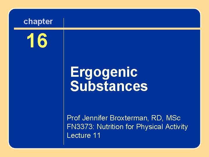 chapter 15 16 Nutrition and the Ergogenic Active Female Substances Prof Jennifer Broxterman, RD,