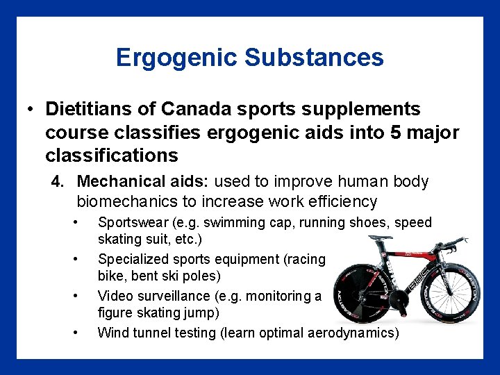 Ergogenic Substances • Dietitians of Canada sports supplements course classifies ergogenic aids into 5