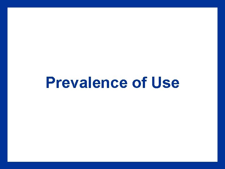 Prevalence of Use 