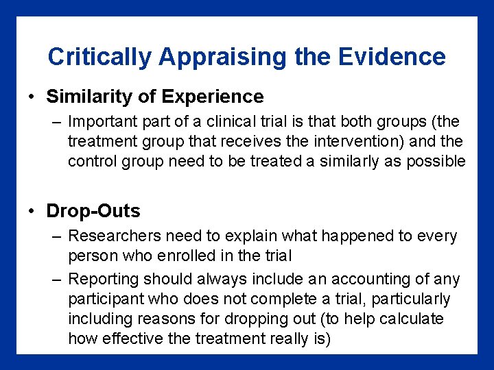 Critically Appraising the Evidence • Similarity of Experience – Important part of a clinical