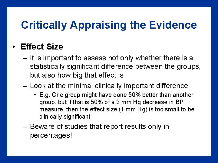 Critically Appraising the Evidence • Effect Size – It is important to assess not