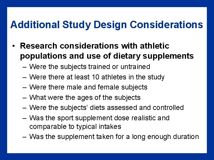 Additional Study Design Considerations • Research considerations with athletic populations and use of dietary