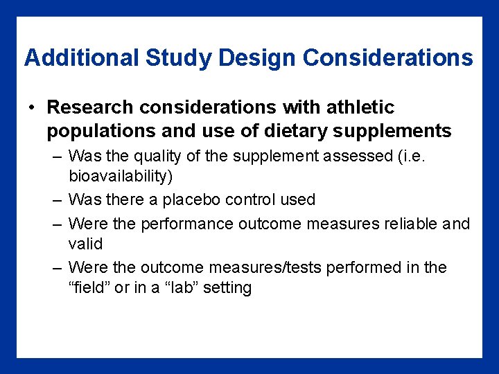 Additional Study Design Considerations • Research considerations with athletic populations and use of dietary