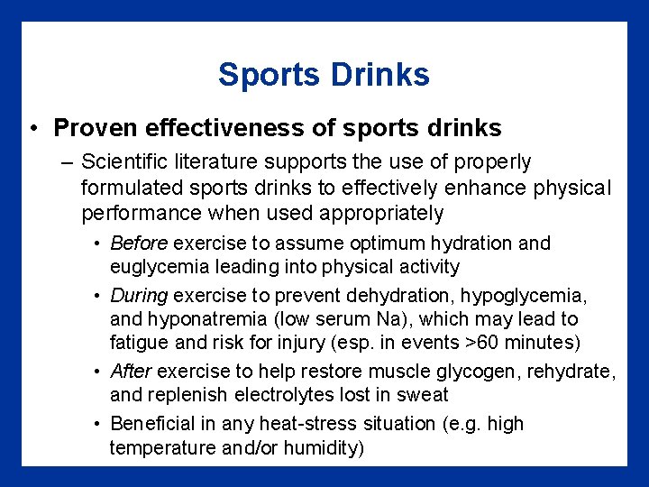 Sports Drinks • Proven effectiveness of sports drinks – Scientific literature supports the use